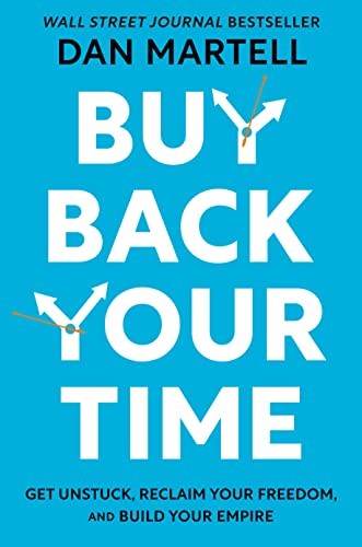 Dan Martell: Buy Back Your Time (2023, Penguin Publishing Group)