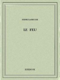 Henri Barbusse: Le feu (French language)