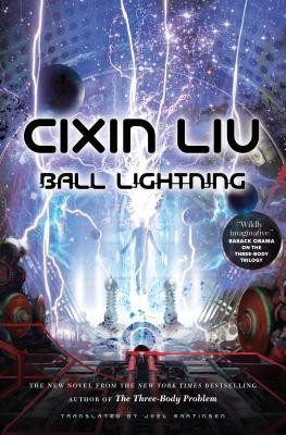 Cixin Liu: Ball Lightning (Hardcover, Tor Books)