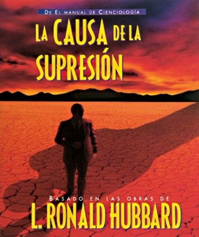 L. Ronald Hubbard: La causa de la supresión (Paperback, 2008, New Era Publications International)