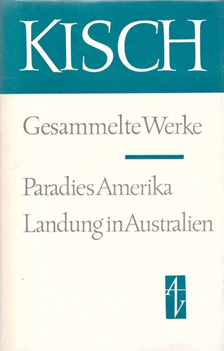 Egon Erwin Kisch: Paradies Amerika. Landung in Australien (German language, 1978, Aufbau-Verlag)
