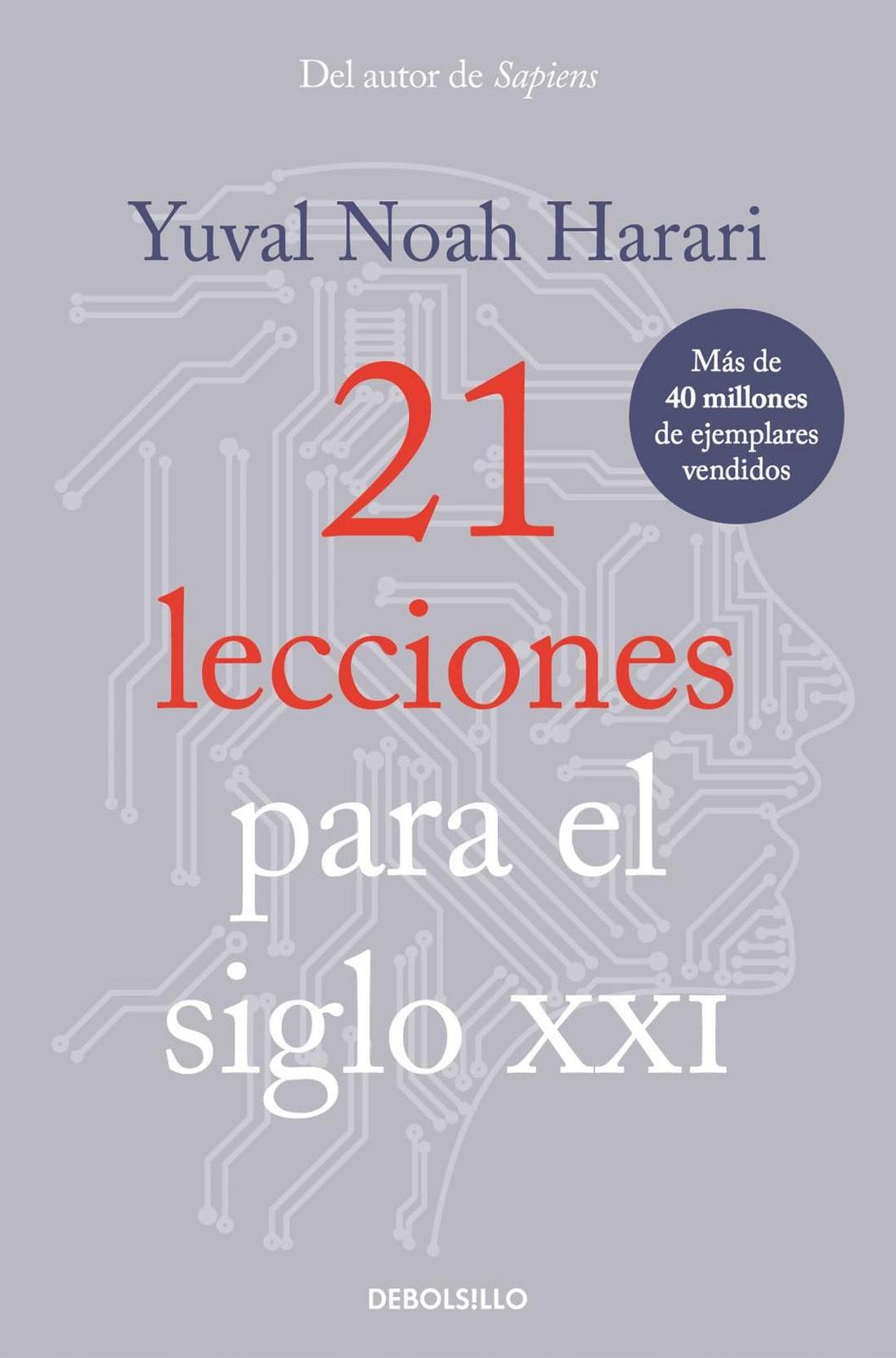 Yuval Noah Harari: 21 Lessons for the 21st Century (Spanish language, 2023, Penguin Random House Grupo Editorial)