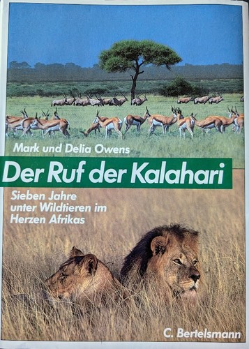 Der Ruf der Kalahari: Sieben Jahre unter Wildtieren im Herzen Afrikas (1987, C.Bertelsmann Verlag)