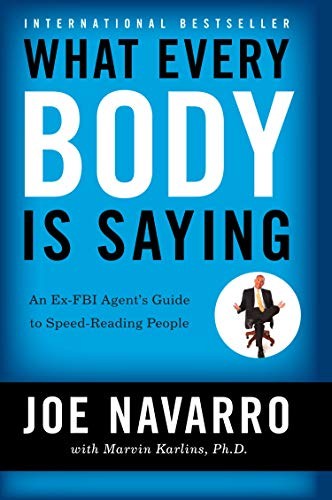 Marvin Karlins Joe Navarro: What Every Body Is Saying (Paperback, 2020, William Morrow Paperbacks)