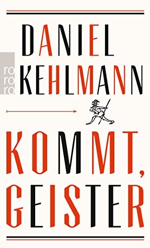 Daniel Kehlmann: Kommt, Geister (Paperback, 2016, Rowohlt Taschenbuch)