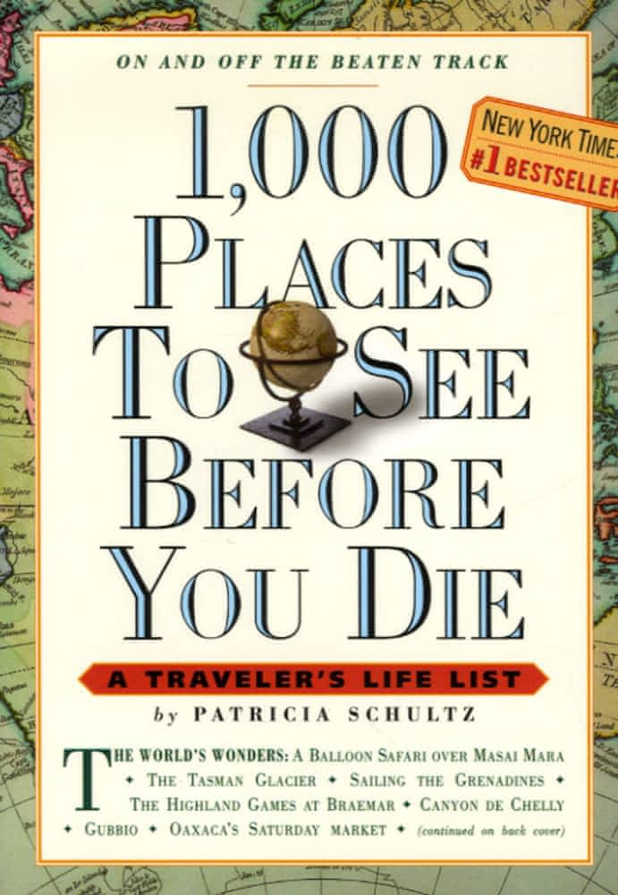 Patricia Schultz: 1,000 Places to See Before You Die (2003, Workman Publishing Company)
