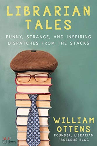 William Ottens: Librarian Tales (Paperback, 2020, SKYHORSE, Skyhorse)