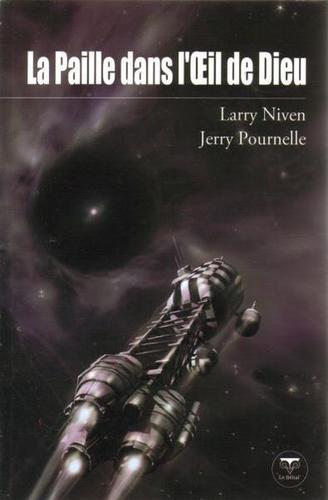 L.J. Ganser, Larry Niven, Jerry Pournelle: La Paille dans l'œil de Dieu (Paperback, French language, 2007, Le Bélial)