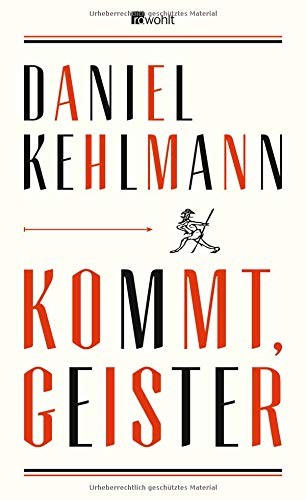 Daniel Kehlmann: Kommt, Geister (Hardcover, 2015, Rowohlt Verlag GmbH)