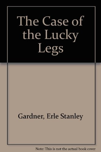 Erle Stanley Gardner: The case of the lucky legs (1975, Severn House, (Distributed by Hutchinson), Severn House Publishers Ltd)