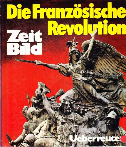 Die französische Revolution: 1789, 1791, 1792, 1793, 1794 (1977, Carl Ueberreuter)
