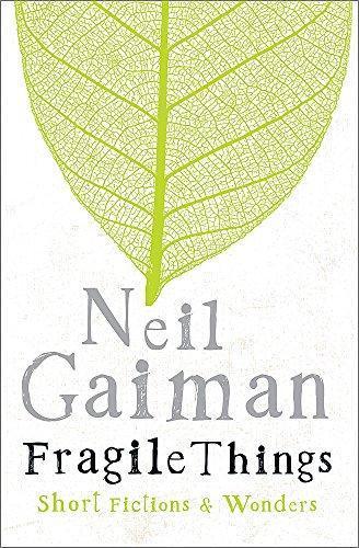 Neil Gaiman: Fragile Things (2006, Headline Review)