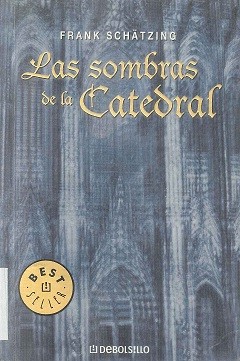 Frank Schätzing: Las sombras de la catedral (2004, DeBolsillo, D. L.)