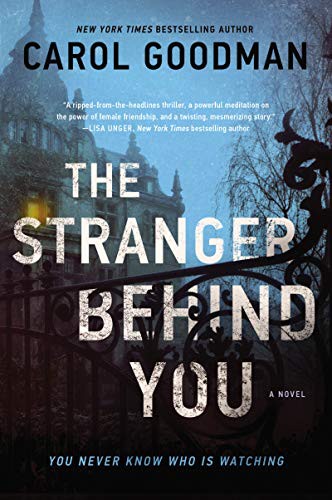 Carol Goodman: The Stranger Behind You (Hardcover, William Morrow)