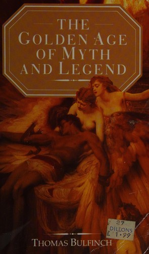 Thomas Bulfinch: Golden Age of Myth and Legend (Fairmount Books Ltd Remainders)