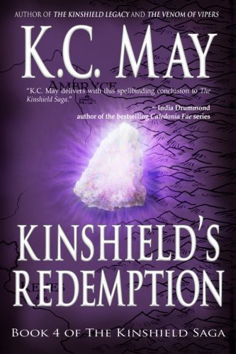 K.C. May: Kinshield's Redemption (Paperback, 2013, CreateSpace Independent Publishing Platform, Createspace Independent Publishing Platform)