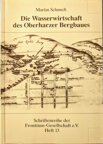 Die Wasserwirtschaft des Oberharzer Bergbaues (2002, Harzwasserwerke)