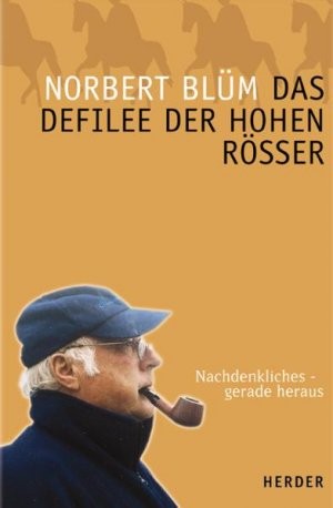 Das Defilee der hohen Rösser (German language, 2004, Herder)
