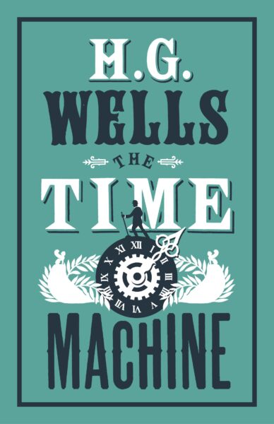 H. G. Wells: The Time Machine (Paperback, 2017, Alma Classics)