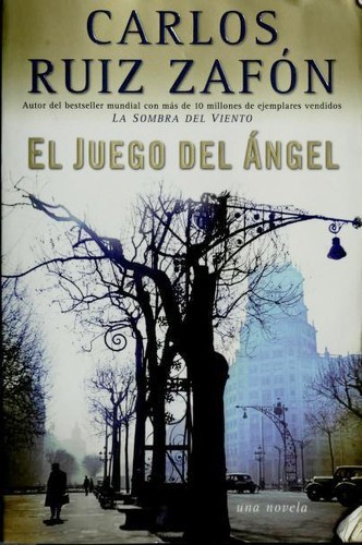 Carlos Ruiz Zafón: El Juego del Ángel (Paperback, Spanish language, 2008, Vintage Español)