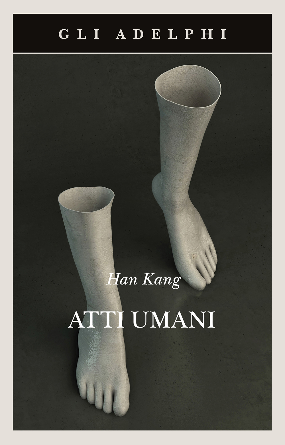 Kang Han: Atti Umani (Italiano language, 2023, Adelphi)