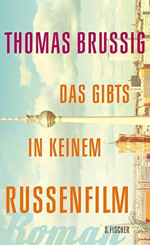 Thomas Brussig: Das gibts in keinem Russenfilm (Hardcover, 2015, FISCHER, S.)