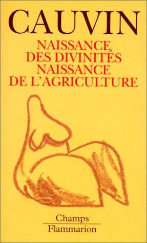 Jacques Cauvin: Naissance des divinités, naissance de l'agriculture (Paperback, French language, 1998, Flammarion)