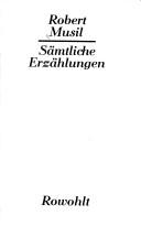 Robert Musil: Robert Muesil Saemtliche Erzaehlungen (Hardcover, German language, 1978, Rowolt)