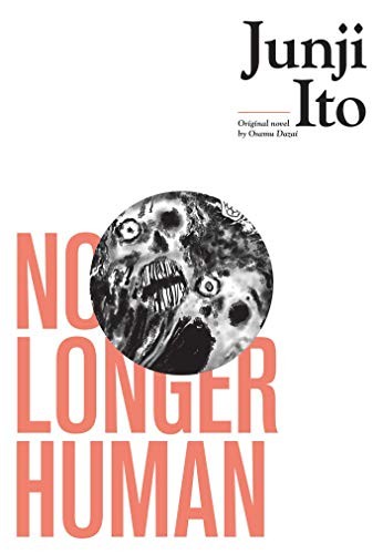 Junji Ito, Osamu Dazai, Osamu Dazai: No Longer Human (Hardcover, 2019, VIZ Media LLC)