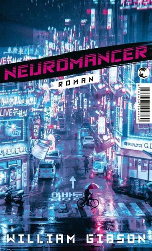 William F. Gibson: Neuromancer (2021, Tropen)
