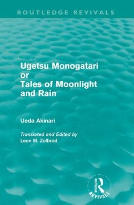 上田 秋成: Ugetsu Monogatari or Tales of Moonlight and Rain
            
                Routledge Revivals (2011, Taylor & Francis Ltd)