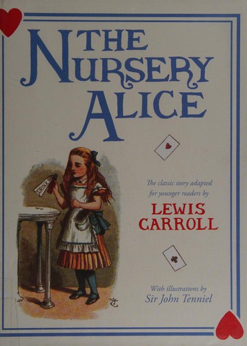 Lewis Carroll: The nursery Alice (2010, Macmillan Children's)