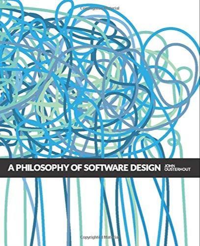 John Ousterhout: A Philosophy of Software Design (2018)