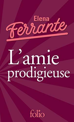 Elena Ferrante: L'amie prodigieuse : enfance, adolescence (French language, 2016)