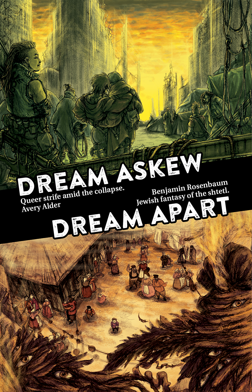 Benjamin Rosenbaum, Avery Alder: Dream Askew / Dream Apart (2018)