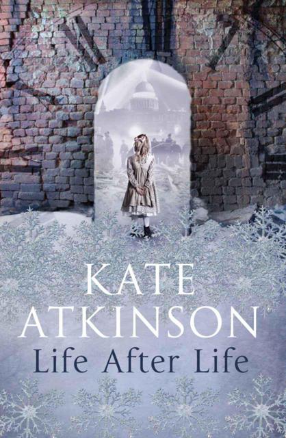 Kate Atkinson: Life after Life (EBook, 2013, Transworld Publishers Limited)
