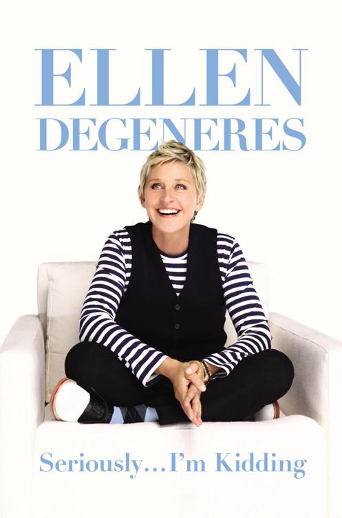 Ellen DeGeneres: Seriously ... I'm kidding (EBook, 2011, Grand Central Publishing)