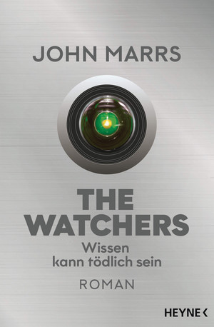 John Marrs: The Watchers - Wissen kann tödlich sein (Paperback, deutsch language, Heyne Verlag)