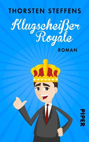 Thorsten Steffens: Klugscheißer Royale (Paperback, Deutsch language, Piper)