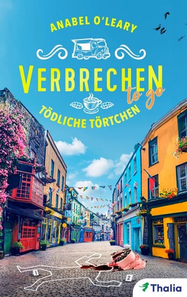Anabel O'Leary: Tödliche Törtchen (EBook, Deutsch language, Thalia Bücher GmbH)