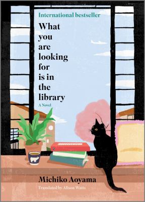 Michiko Aoyama: What You Are Looking For Is in the Library (Hardcover, 2023, Hanover Square Press)