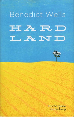 Benedict Wells: Hard Land (Hardcover, German language, 2023, Büchergilde Gutenberg)