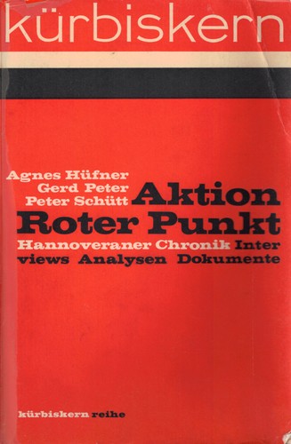 Agnes Hüfner, Gerd Peter, Peter Schütt: Aktion Roter Punkt (Paperback, German language, 1969, Damnitz Verlag)