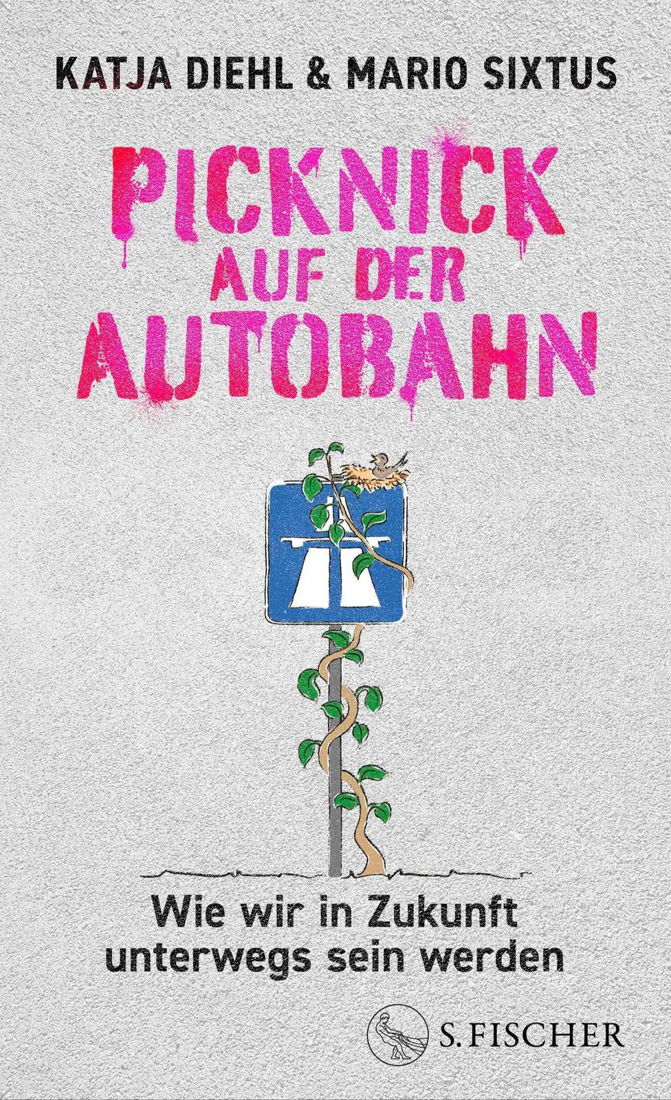 Katja Diehl, Mario Sixtus: Picknick auf der Autobahn (German language, 2025, S. Fischer Verlag)