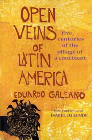 Eduardo Galeano: Open veins of Latin America : five centuries of the pillage of a continent (1997)