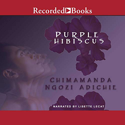 Chimamanda Ngozi Adichie: Purple Hibiscus (AudiobookFormat, 2004, Recorded Books, Inc. and Blackstone Publishing)