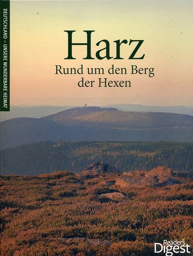 Ernst Wrba, Peter Göbel: Harz - Rund um den Berg der Hexen (2013, Reader's Digest Deutschland)