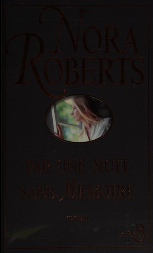 Nora Roberts, Michèle Pernoud, Jérôme Pernoud: Par une nuit sans mémoire (Paperback, 2003, J'ai lu, J'AI LU)