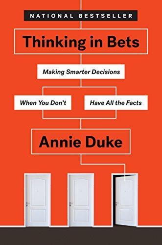 Annie Duke: Thinking in Bets (2018)
