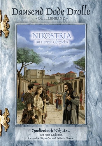 Alexander Nikomedes, Peter Laubender, Frédéric Garnier, Bethina Maier: Nikostria: im Herzen Chryseias (2010, Dausend Dode Drolle)